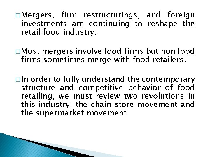 � Mergers, firm restructurings, and foreign investments are continuing to reshape the retail food � Mergers, firm restructurings, and foreign investments are continuing to reshape the retail food
