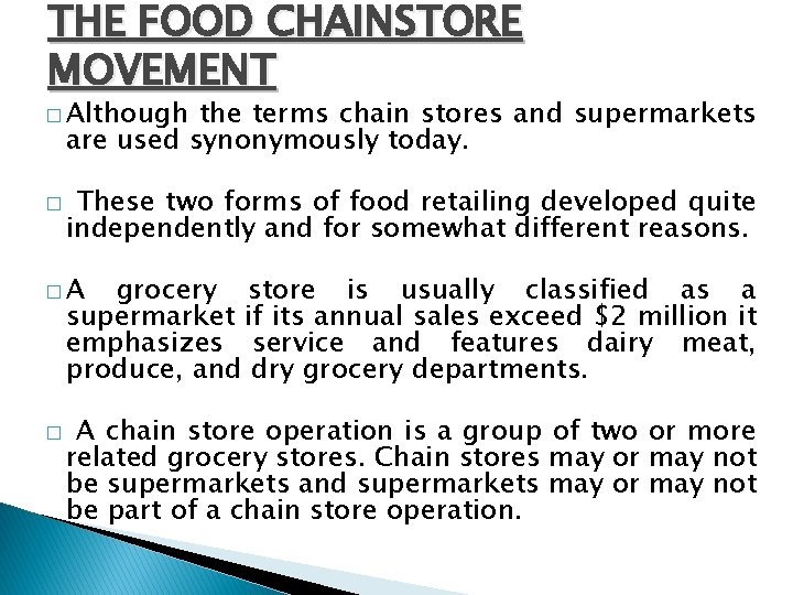 THE FOOD CHAINSTORE MOVEMENT � Although the terms chain stores and supermarkets are used THE FOOD CHAINSTORE MOVEMENT � Although the terms chain stores and supermarkets are used