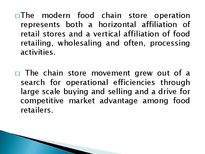 � The modern food chain store operation represents both a horizontal affiliation of retail � The modern food chain store operation represents both a horizontal affiliation of retail