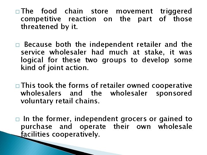 � The food chain store movement triggered competitive reaction on the part of those � The food chain store movement triggered competitive reaction on the part of those
