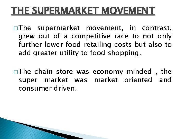 THE SUPERMARKET MOVEMENT � The supermarket movement, in contrast, grew out of a competitive THE SUPERMARKET MOVEMENT � The supermarket movement, in contrast, grew out of a competitive