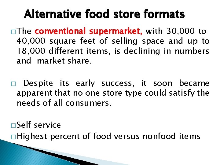Alternative food store formats � The conventional supermarket, with 30, 000 to 40, 000 Alternative food store formats � The conventional supermarket, with 30, 000 to 40, 000