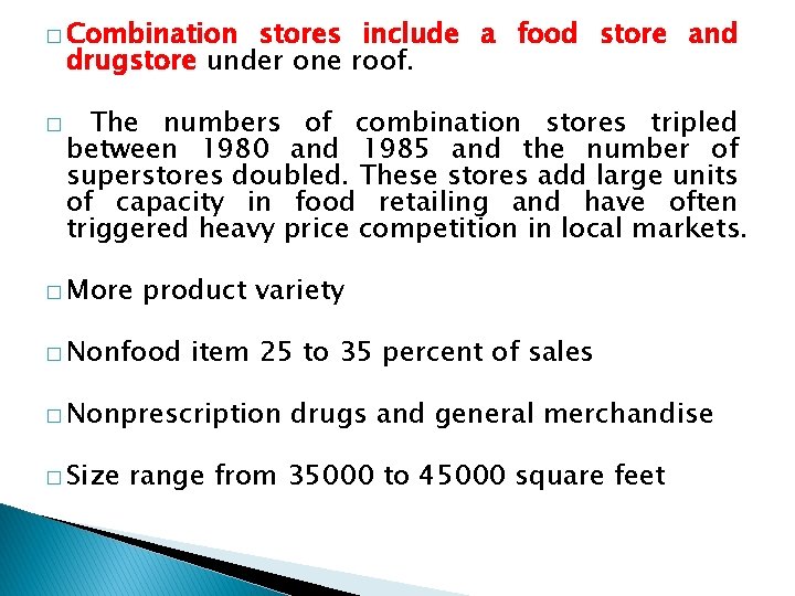 � Combination stores include a food store and drugstore under one roof. � The � Combination stores include a food store and drugstore under one roof. � The