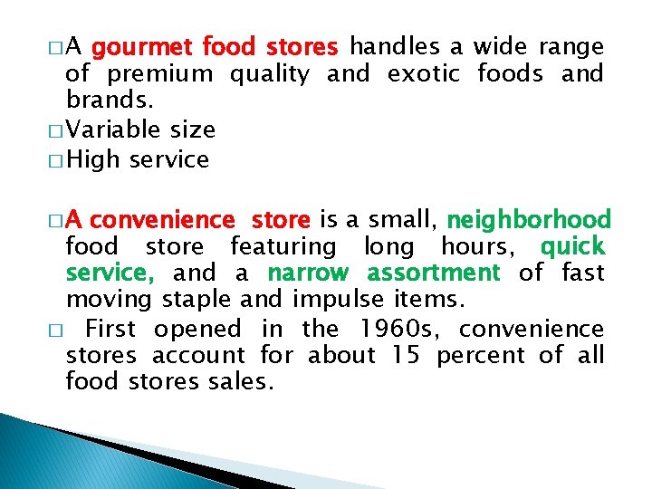 �A gourmet food stores handles a wide range of premium quality and exotic foods �A gourmet food stores handles a wide range of premium quality and exotic foods