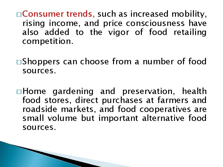 � Consumer trends, such as increased mobility, rising income, and price consciousness have also � Consumer trends, such as increased mobility, rising income, and price consciousness have also