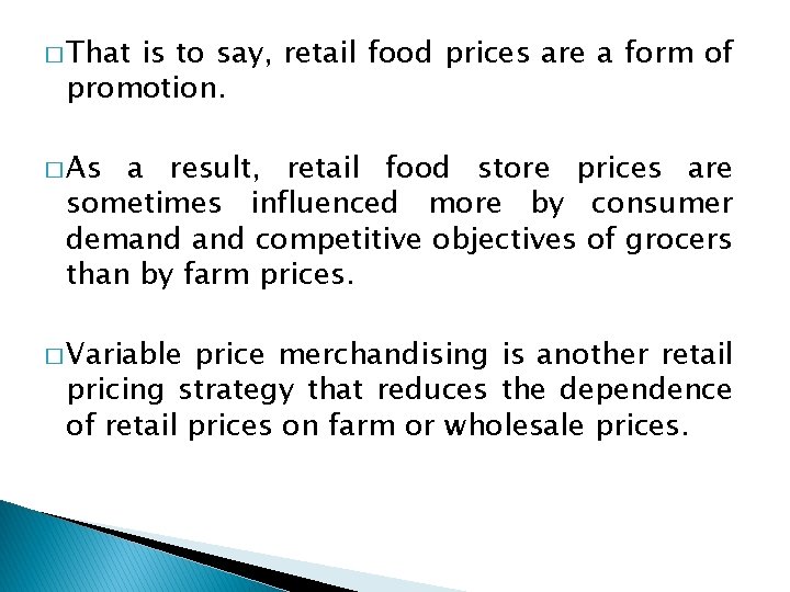 � That is to say, retail food prices are a form of promotion. � � That is to say, retail food prices are a form of promotion. �