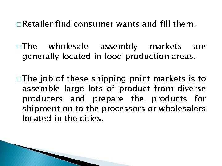 � Retailer find consumer wants and fill them. � The wholesale assembly markets are � Retailer find consumer wants and fill them. � The wholesale assembly markets are