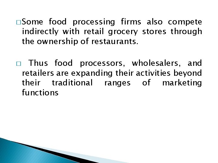 � Some food processing firms also compete indirectly with retail grocery stores through the � Some food processing firms also compete indirectly with retail grocery stores through the