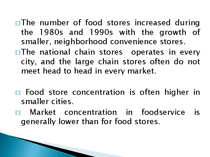 � The number of food stores increased during the 1980 s and 1990 s � The number of food stores increased during the 1980 s and 1990 s