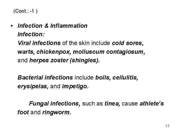 (Cont. : -1 ) • Infection & Inflammation Infection: Viral infections of the skin