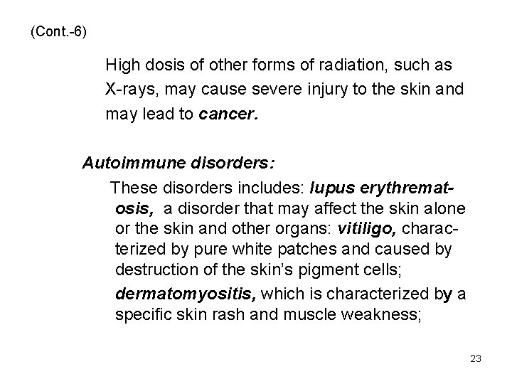 (Cont. -6) High dosis of other forms of radiation, such as X-rays, may cause