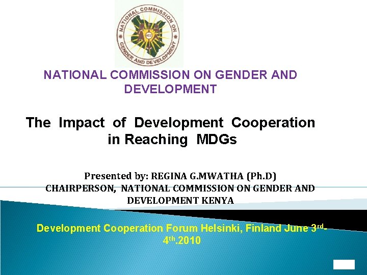NATIONAL COMMISSION ON GENDER AND DEVELOPMENT The Impact