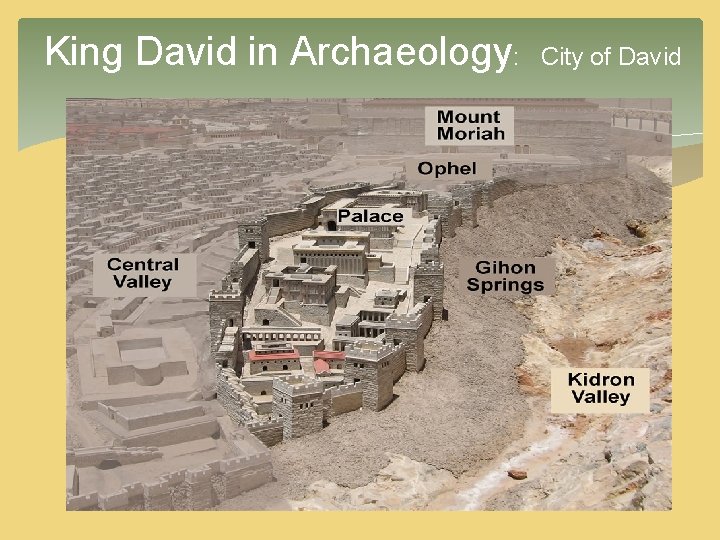 King David in Archaeology: City of David King David in Archaeology: City of David