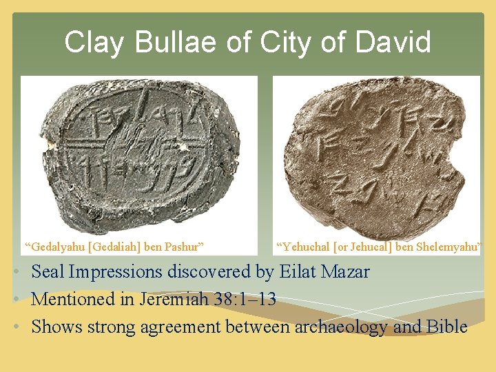Clay Bullae of City of David “Gedalyahu [Gedaliah] ben Pashur” “Yehuchal [or Jehucal] ben