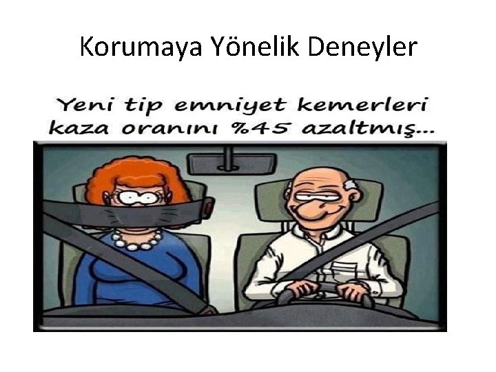 Korumaya Yönelik Deneyler 