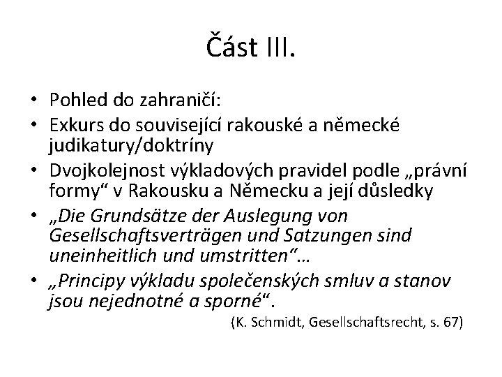 Část III. • Pohled do zahraničí: • Exkurs do související rakouské a německé judikatury/doktríny