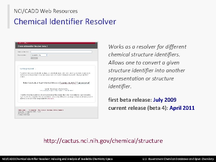 NCI/CADD Web Resources Chemical Identifier Resolver Works as a resolver for different chemical structure