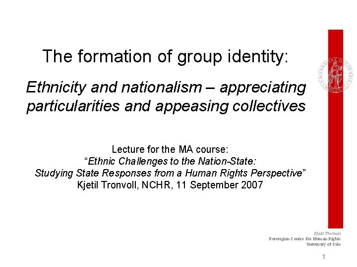 The formation of group identity: Ethnicity and nationalism – appreciating particularities and appeasing collectives
