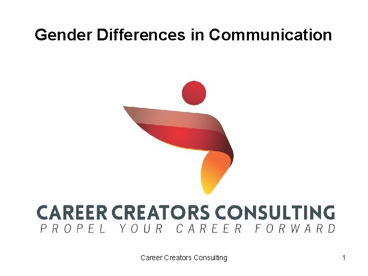 Gender Differences in Communication Career Creators Consulting 1 