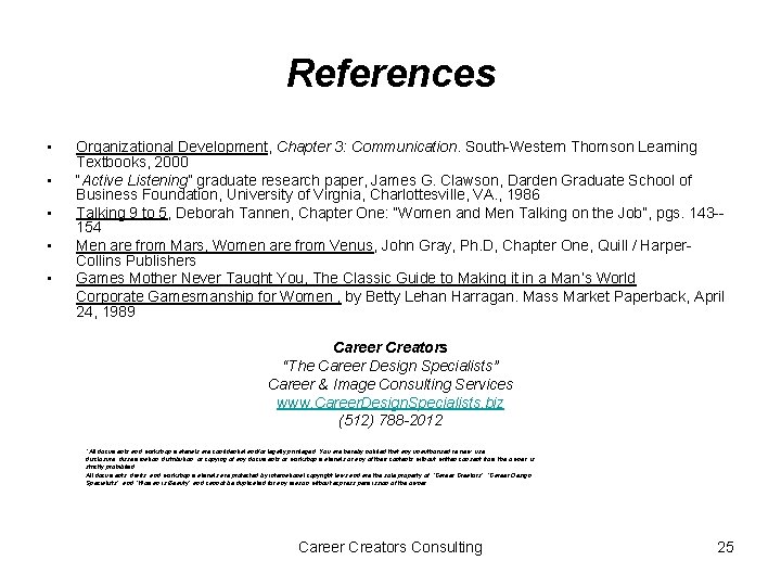 References • • • Organizational Development, Chapter 3: Communication. South-Western Thomson Learning Textbooks, 2000