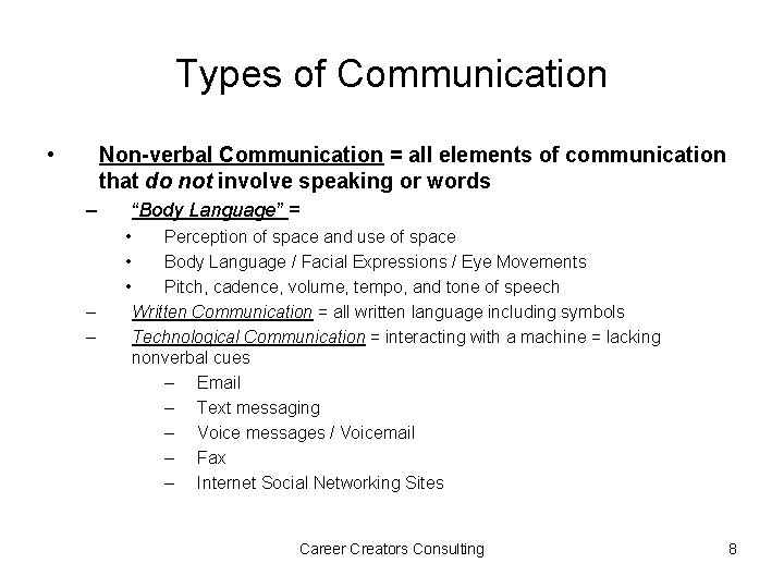 Types of Communication • Non-verbal Communication = all elements of communication that do not