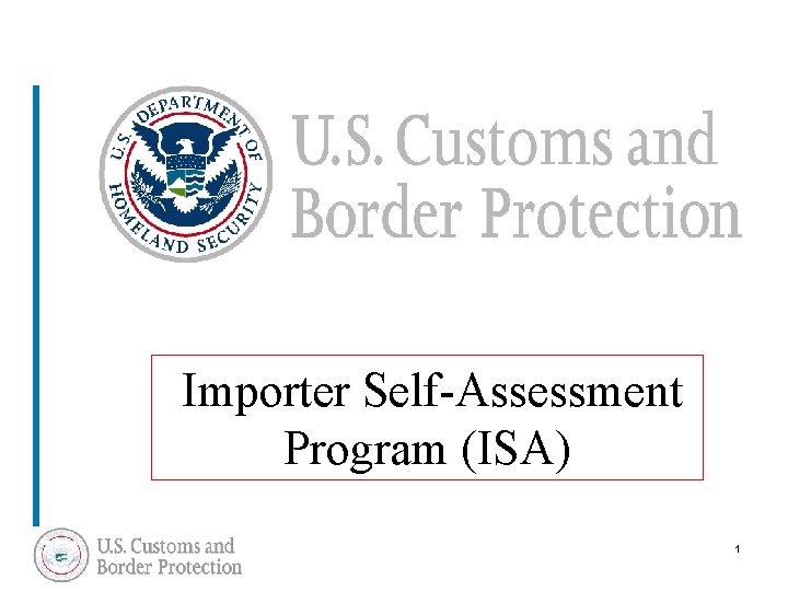 Importer Self-Assessment Program (ISA) 1 