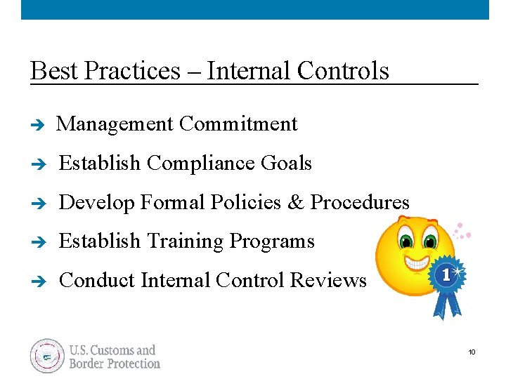 Best Practices – Internal Controls è Management Commitment è Establish Compliance Goals è Develop