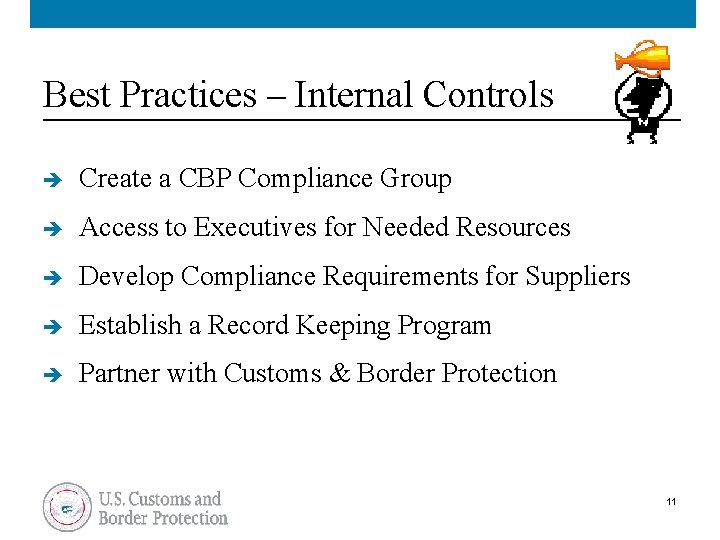 Best Practices – Internal Controls è Create a CBP Compliance Group è Access to