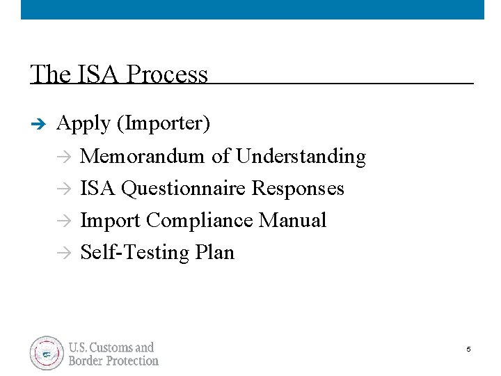 The ISA Process è Apply (Importer) à Memorandum of Understanding à ISA Questionnaire Responses