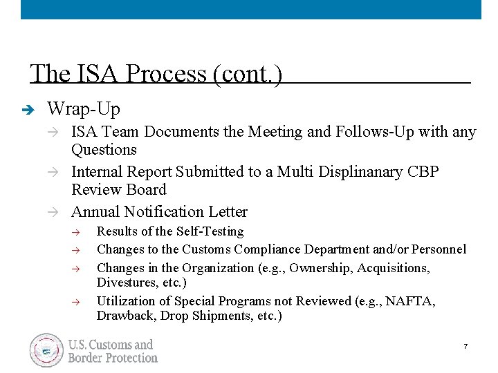 The ISA Process (cont. ) è Wrap-Up à à à ISA Team Documents the