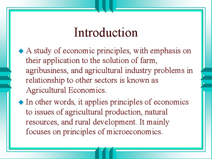 Introduction u. A study of economic principles, with emphasis on their application to the