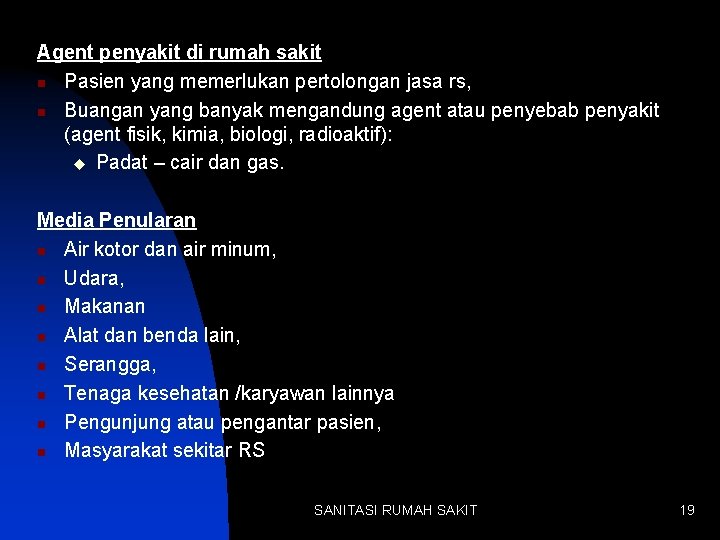 Agent penyakit di rumah sakit n Pasien yang memerlukan pertolongan jasa rs, n Buangan