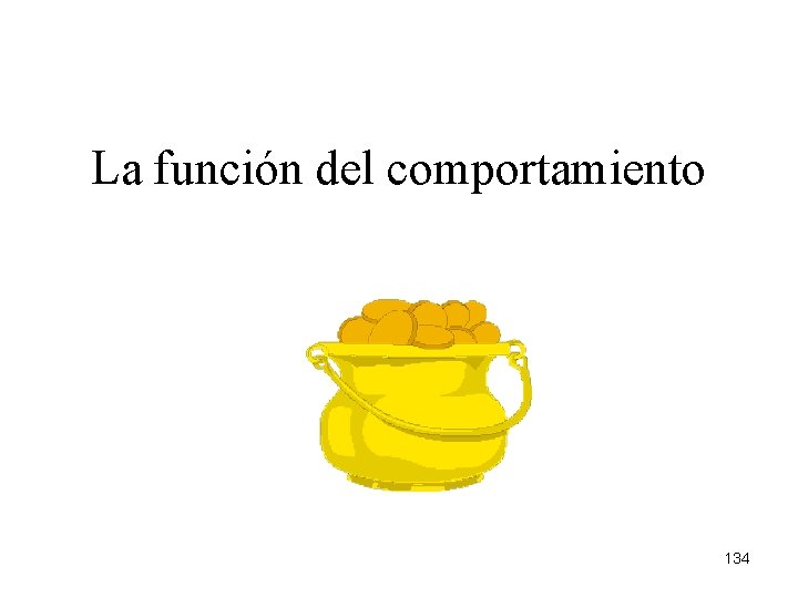 La función del comportamiento 134 