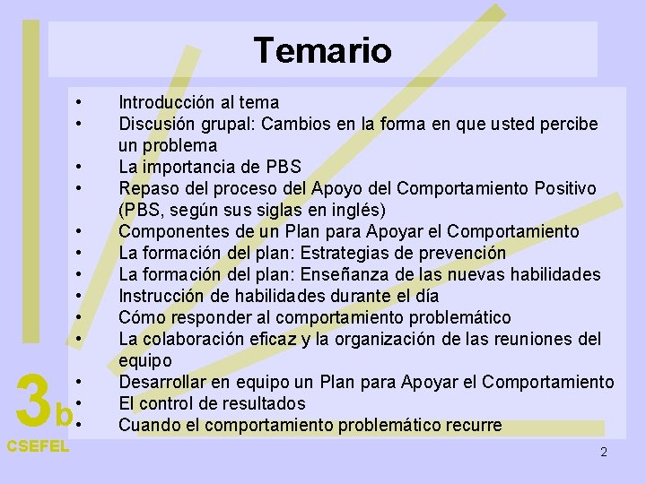 Temario • • • 3 b CSEFEL • • • Introducción al tema Discusión