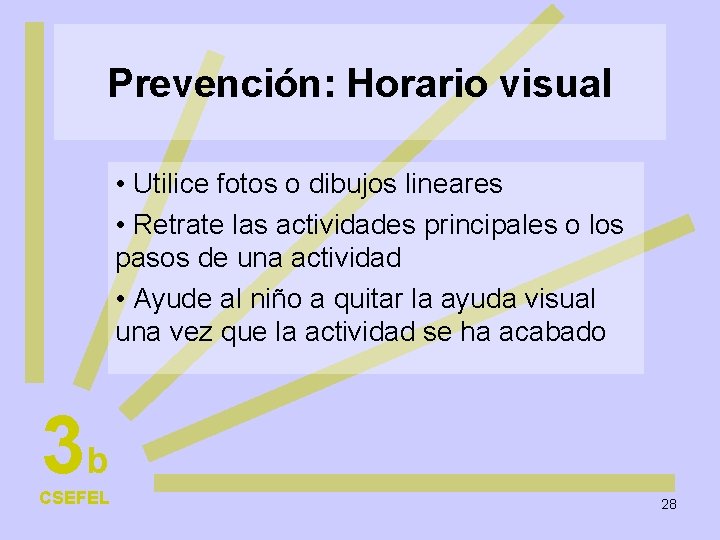 Prevención: Horario visual • Utilice fotos o dibujos lineares • Retrate las actividades principales