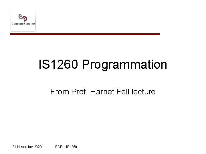 IS 1260 Programmation From Prof. Harriet Fell lecture 21 November 2020 ECP – IS