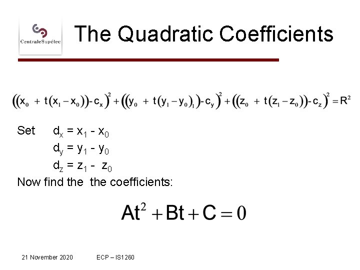 The Quadratic Coefficients Set dx = x 1 - x 0 dy = y