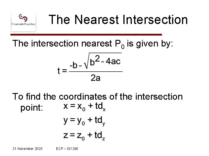 The Nearest Intersection The intersection nearest P 0 is given by: To find the