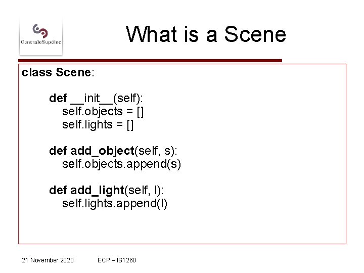 What is a Scene class Scene: def __init__(self): self. objects = [] self. lights