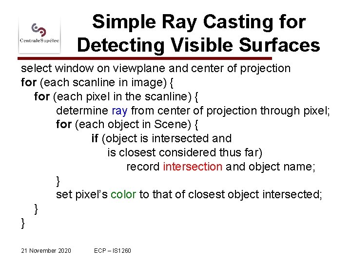 Simple Ray Casting for Detecting Visible Surfaces select window on viewplane and center of