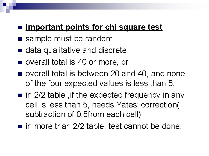 n n n n Important points for chi square test sample must be random