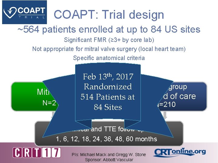 COAPT: Trial design ~564 patients enrolled at up to 84 US sites Significant FMR