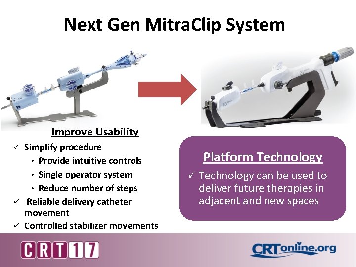 Next Gen Mitra. Clip System Improve Usability Simplify procedure • Provide intuitive controls •
