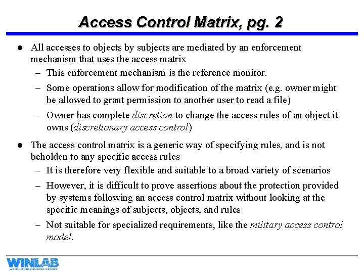 Access Control Matrix, pg. 2 l All accesses to objects by subjects are mediated