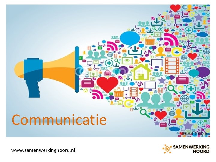 Communicatie www. samenwerkingnoord. nl 