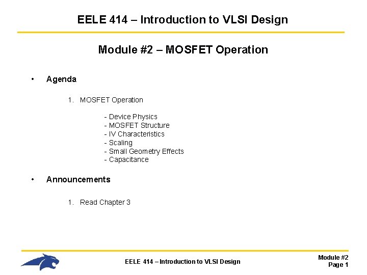 EELE 414 – Introduction to VLSI Design Module #2 – MOSFET Operation • Agenda