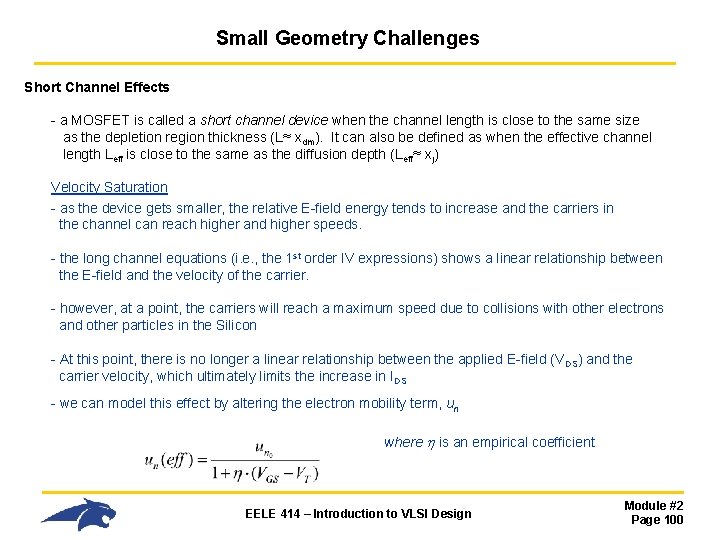 Small Geometry Challenges Short Channel Effects - a MOSFET is called a short channel