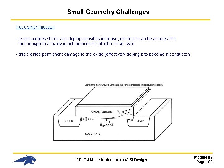 Small Geometry Challenges Hot Carrier Injection - as geometries shrink and doping densities increase,