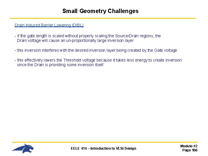 Small Geometry Challenges Drain Induced Barrier Lowering (DIBL) - if the gate length is