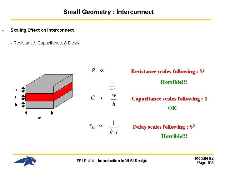 Small Geometry : Interconnect • Scaling Effect on Interconnect - Resistance, Capacitance, & Delay